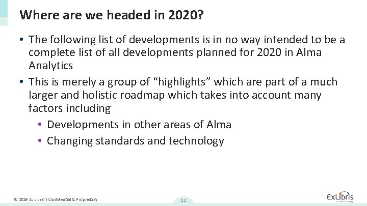 Where are we headed in 2020? • The following list of developments is in