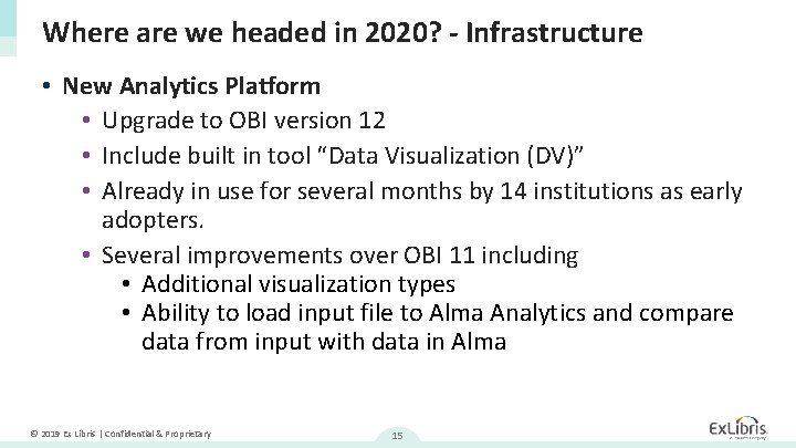 Where are we headed in 2020? - Infrastructure • New Analytics Platform • Upgrade