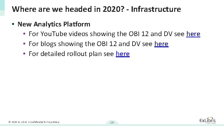 Where are we headed in 2020? - Infrastructure • New Analytics Platform • For