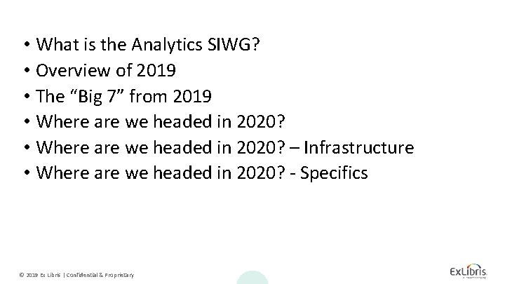  • What is the Analytics SIWG? • Overview of 2019 • The “Big