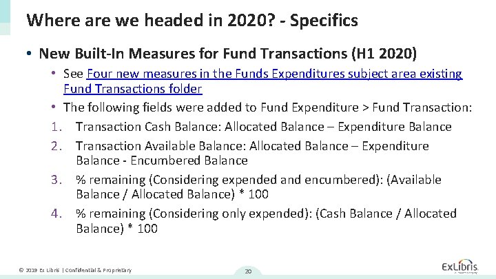 Where are we headed in 2020? - Specifics • New Built-In Measures for Fund