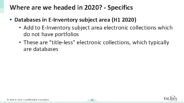 Where are we headed in 2020? - Specifics • Databases in E-Inventory subject area