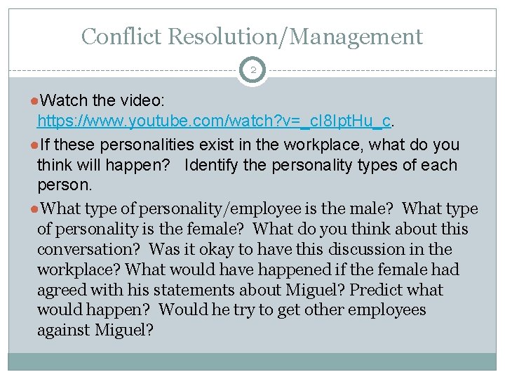 Conflict Resolution/Management 2 ●Watch the video: https: //www. youtube. com/watch? v=_c. I 8 Ipt.
