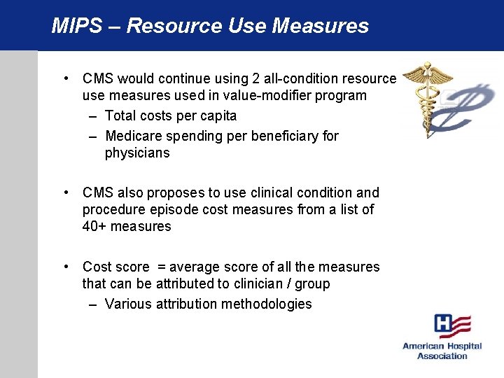 MIPS – Resource Use Measures • CMS would continue using 2 all-condition resource use