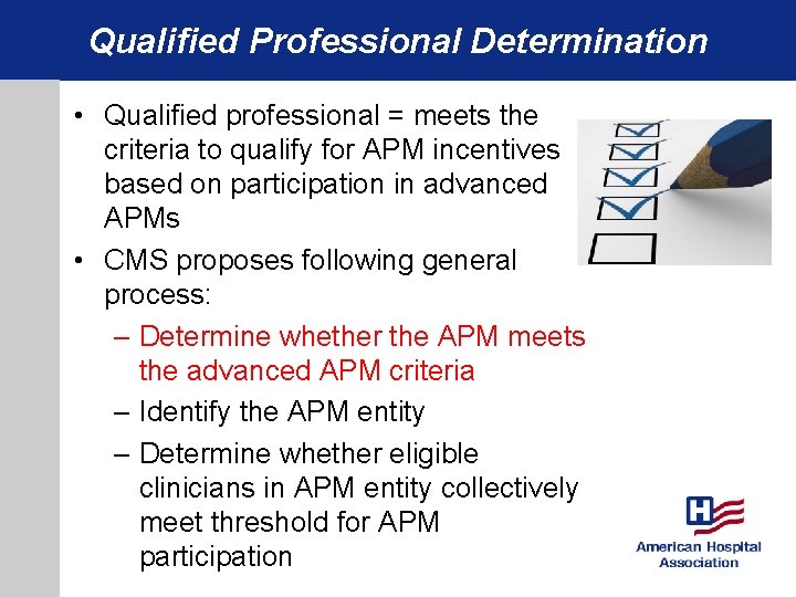 Qualified Professional Determination • Qualified professional = meets the criteria to qualify for APM