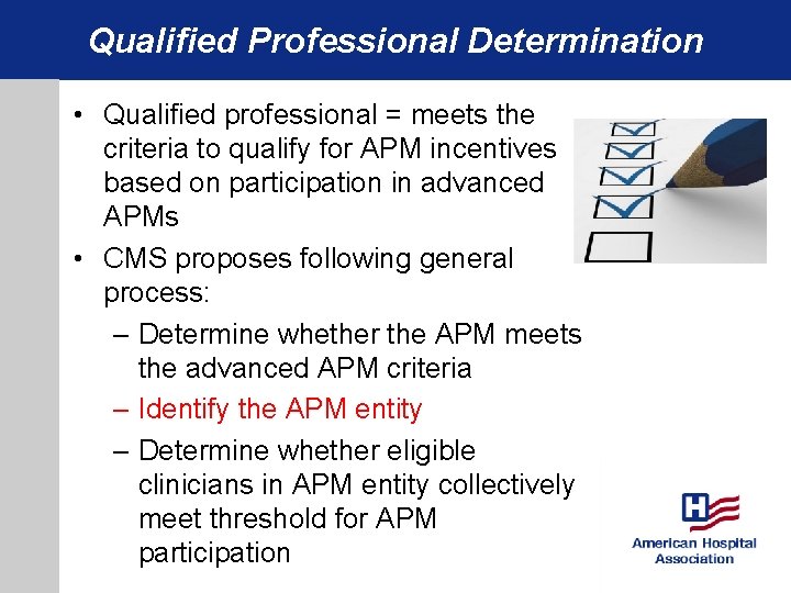 Qualified Professional Determination • Qualified professional = meets the criteria to qualify for APM