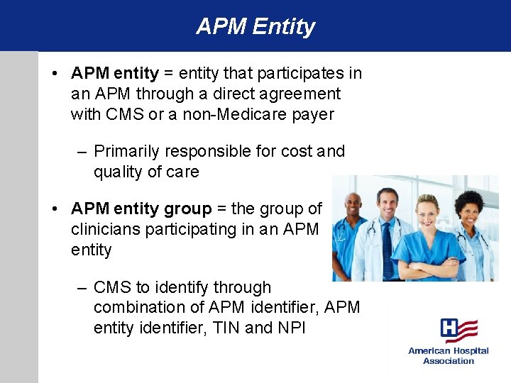 APM Entity • APM entity = entity that participates in an APM through a