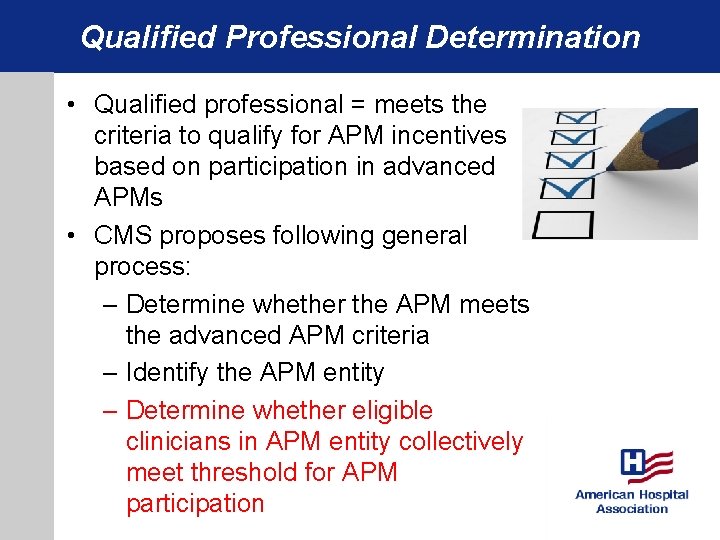 Qualified Professional Determination • Qualified professional = meets the criteria to qualify for APM