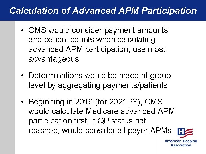 Calculation of Advanced APM Participation • CMS would consider payment amounts and patient counts