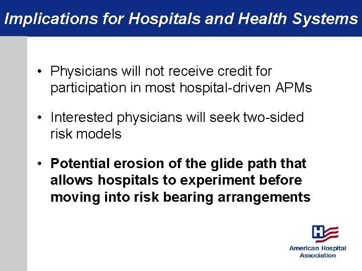 Implications for Hospitals and Health Systems • Physicians will not receive credit for participation