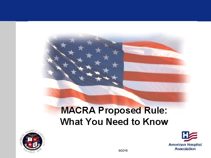 MACRA Proposed Rule: What You Need to Know 8/2016 