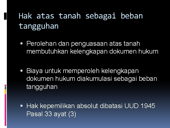 Hak atas tanah sebagai beban tangguhan Perolehan dan penguasaan atas tanah membutuhkan kelengkapan dokumen