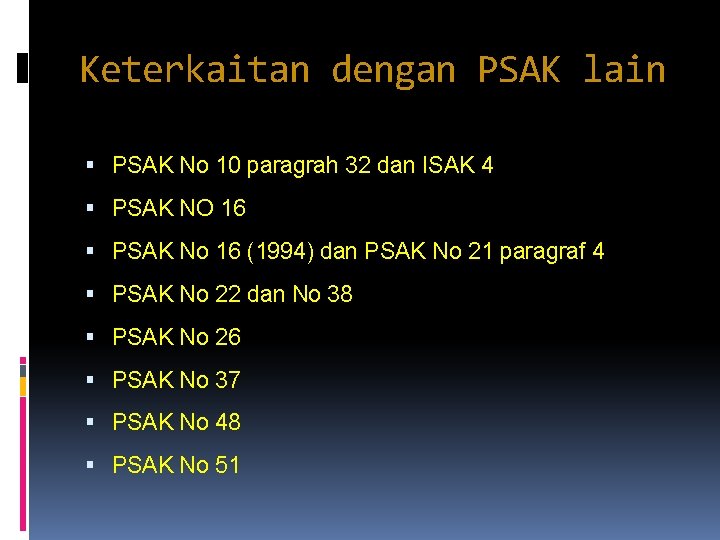 Keterkaitan dengan PSAK lain PSAK No 10 paragrah 32 dan ISAK 4 PSAK NO