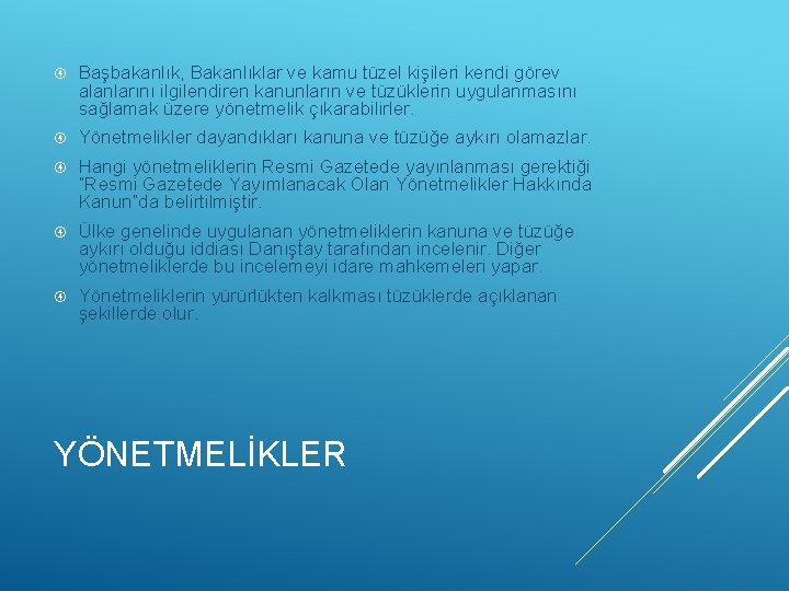  Başbakanlık, Bakanlıklar ve kamu tüzel kişileri kendi görev alanlarını ilgilendiren kanunların ve tüzüklerin