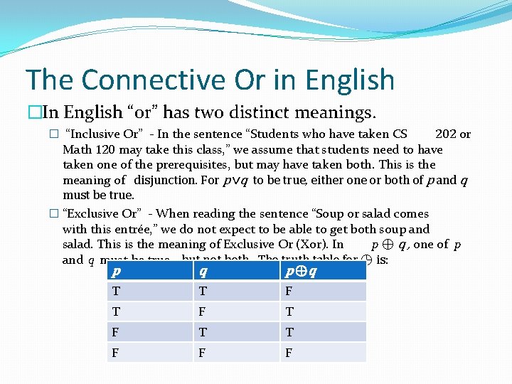 The Connective Or in English �In English “or” has two distinct meanings. � “Inclusive