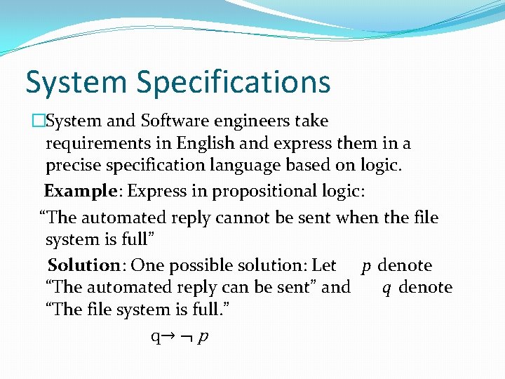 System Specifications �System and Software engineers take requirements in English and express them in