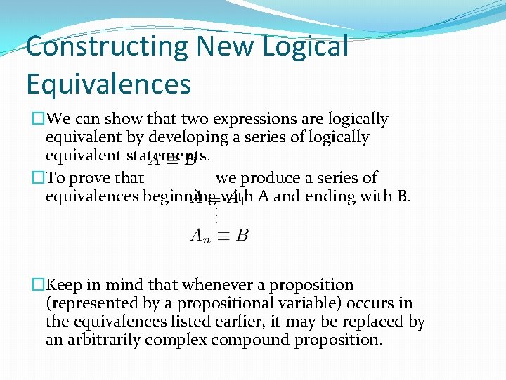 Constructing New Logical Equivalences �We can show that two expressions are logically equivalent by