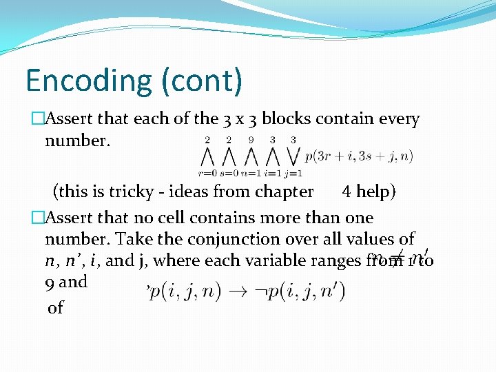 Encoding (cont) �Assert that each of the 3 x 3 blocks contain every number.