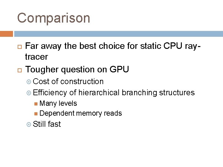 Comparison Far away the best choice for static CPU raytracer Tougher question on GPU