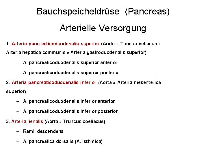 Bauchspeicheldrüse (Pancreas) Arterielle Versorgung 1. Arteria pancreaticoduodenalis superior (Aorta » Tuncus celiacus » Arteria