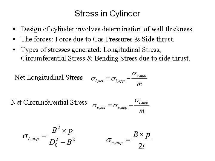 Stress in Cylinder • Design of cylinder involves determination of wall thickness. • The