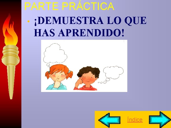 PARTE PRÁCTICA • ¡DEMUESTRA LO QUE HAS APRENDIDO! Índice 