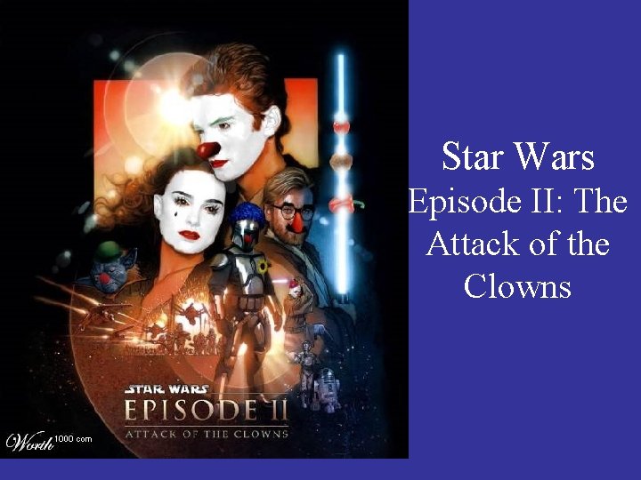 Star Wars Episode II: The Attack of the Clowns 