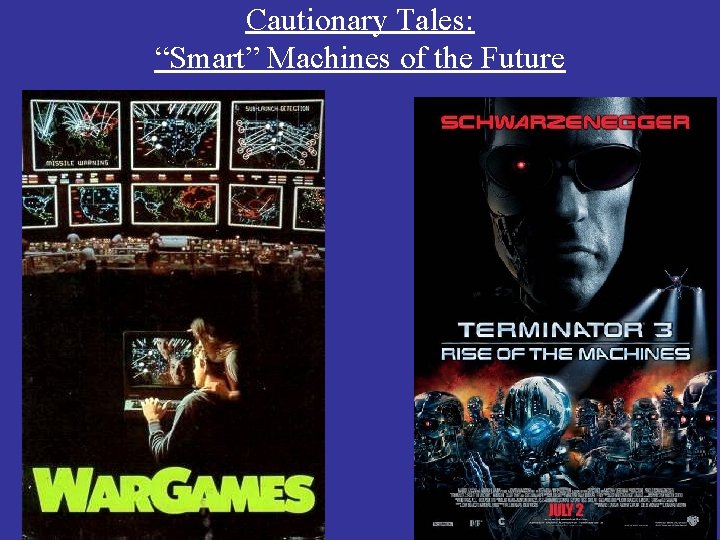 Cautionary Tales: “Smart” Machines of the Future 