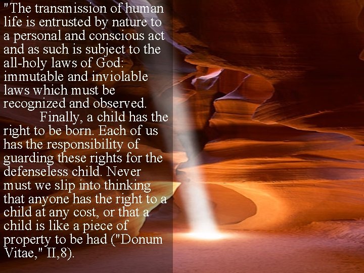 "The transmission of human life is entrusted by nature to a personal and conscious