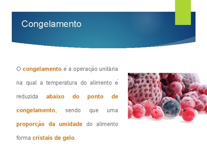 Congelamento O congelamento e a operac a o unitária na qual a temperatura do