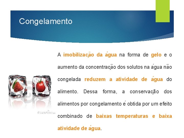 Congelamento A imobilizac a o da a gua na forma de gelo e o