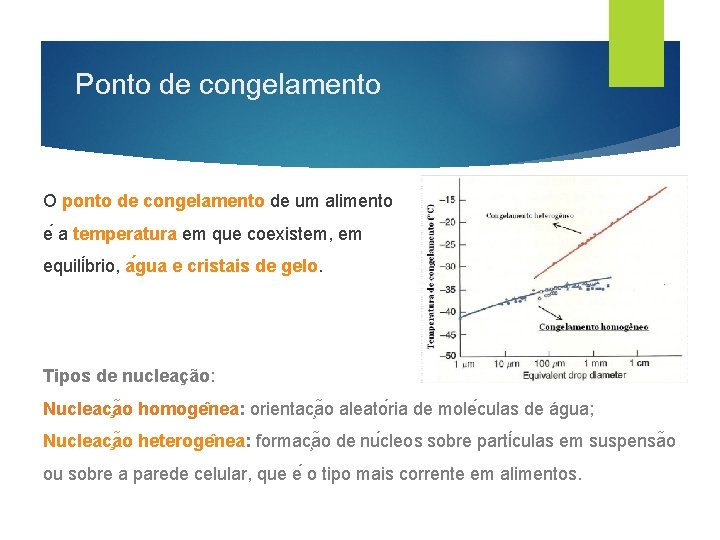Ponto de congelamento O ponto de congelamento de um alimento e a temperatura em