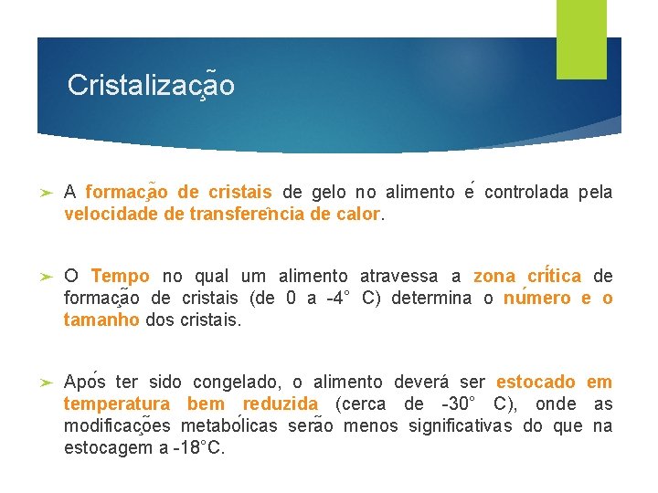 Cristalizac a o ➤ A formac a o de cristais de gelo no alimento