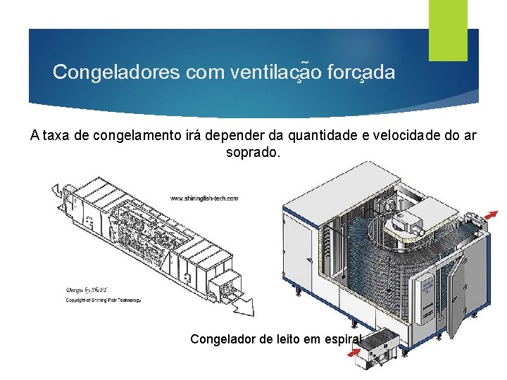 Congeladores com ventilac a o forc ada A taxa de congelamento irá depender da