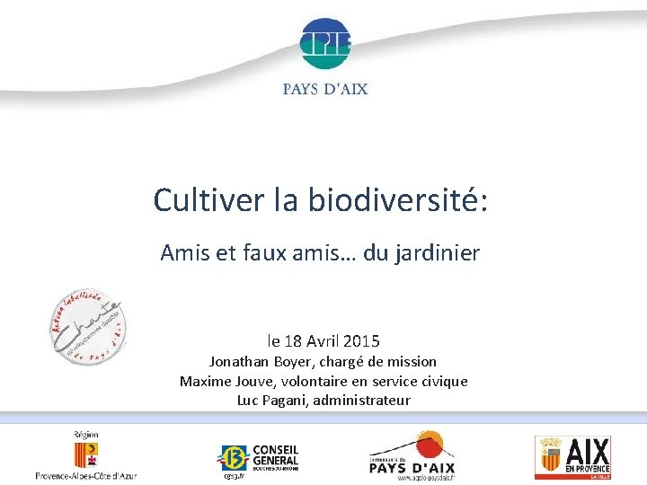 Cultiver la biodiversité: Amis et faux amis… du jardinier le 18 Avril 2015 Jonathan