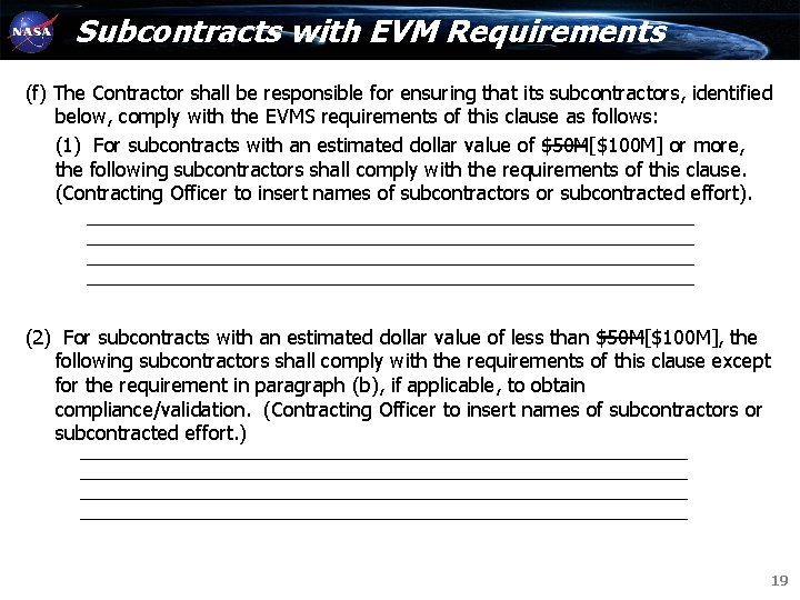 Subcontracts with EVM Requirements (f) The Contractor shall be responsible for ensuring that its Subcontracts with EVM Requirements (f) The Contractor shall be responsible for ensuring that its