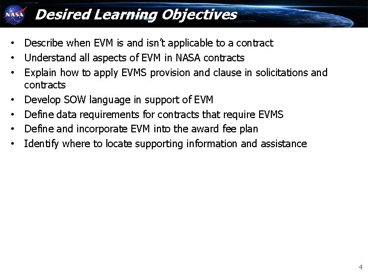 Desired Learning Objectives • Describe when EVM is and isn’t applicable to a contract Desired Learning Objectives • Describe when EVM is and isn’t applicable to a contract