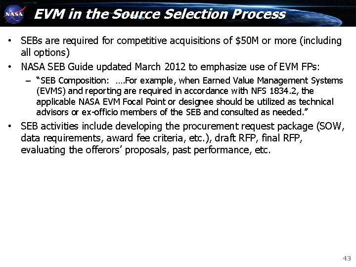 EVM in the Source Selection Process • SEBs are required for competitive acquisitions of EVM in the Source Selection Process • SEBs are required for competitive acquisitions of