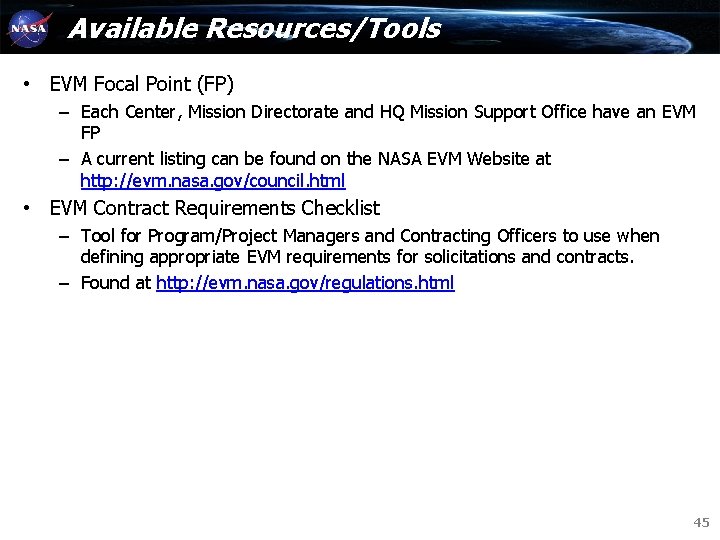 Available Resources/Tools • EVM Focal Point (FP) – Each Center, Mission Directorate and HQ Available Resources/Tools • EVM Focal Point (FP) – Each Center, Mission Directorate and HQ