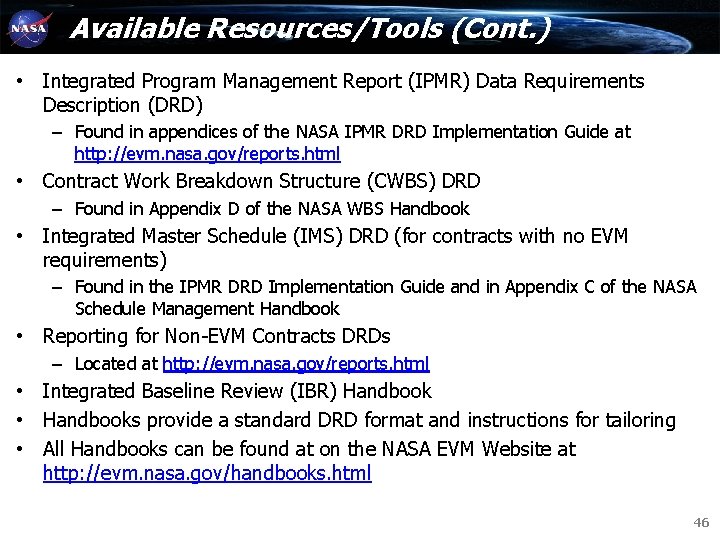 Available Resources/Tools (Cont. ) • Integrated Program Management Report (IPMR) Data Requirements Description (DRD) Available Resources/Tools (Cont. ) • Integrated Program Management Report (IPMR) Data Requirements Description (DRD)
