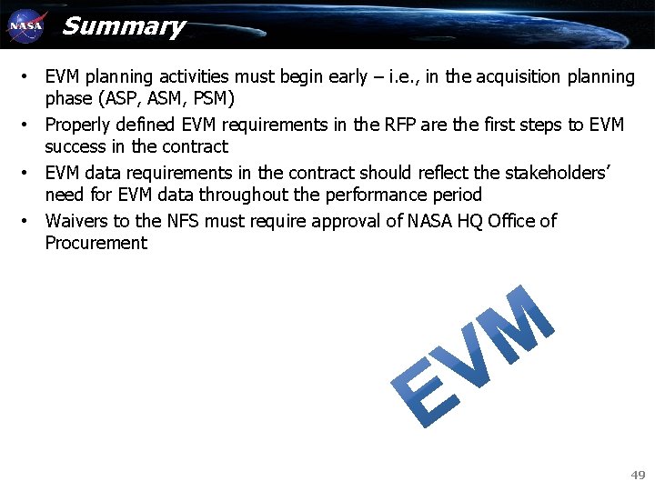 Summary • EVM planning activities must begin early – i. e. , in the Summary • EVM planning activities must begin early – i. e. , in the