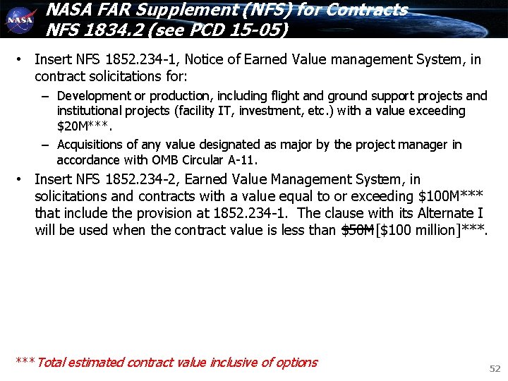NASA FAR Supplement (NFS) for Contracts NFS 1834. 2 (see PCD 15 -05) • NASA FAR Supplement (NFS) for Contracts NFS 1834. 2 (see PCD 15 -05) •