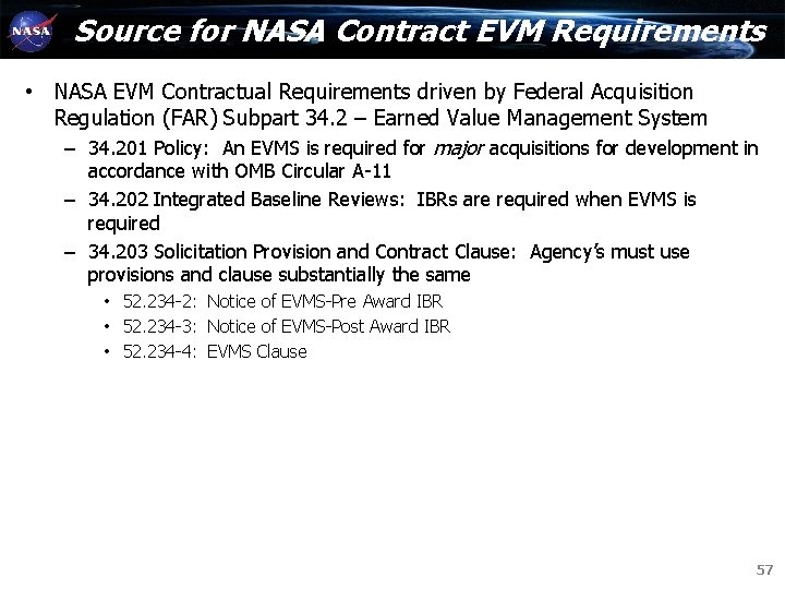 Source for NASA Contract EVM Requirements • NASA EVM Contractual Requirements driven by Federal Source for NASA Contract EVM Requirements • NASA EVM Contractual Requirements driven by Federal