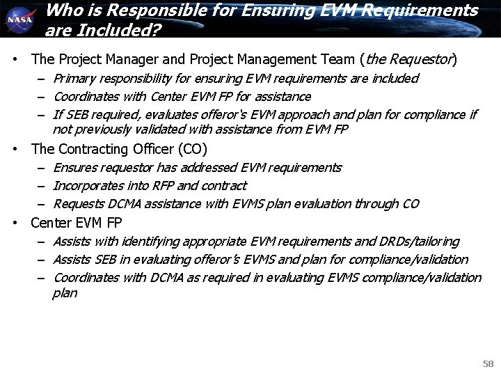 Who is Responsible for Ensuring EVM Requirements are Included? • The Project Manager and Who is Responsible for Ensuring EVM Requirements are Included? • The Project Manager and