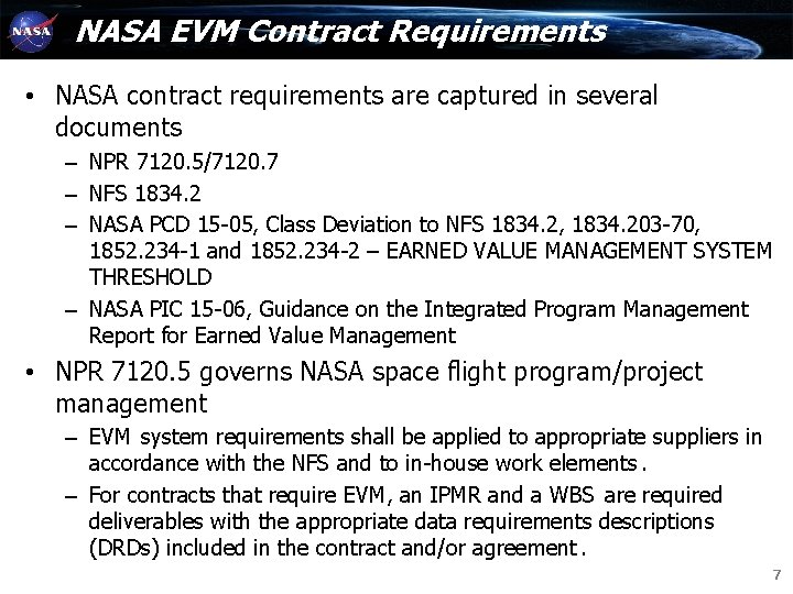 NASA EVM Contract Requirements • NASA contract requirements are captured in several documents – NASA EVM Contract Requirements • NASA contract requirements are captured in several documents –