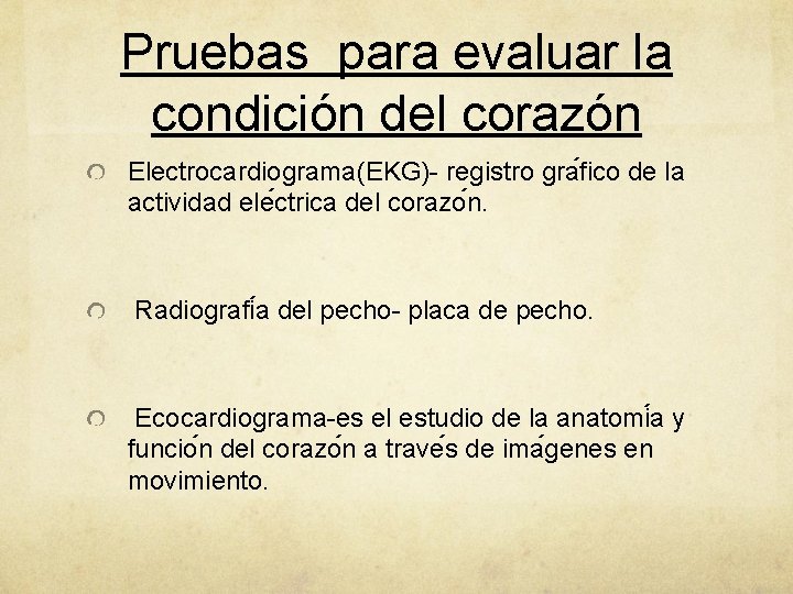 Pruebas para evaluar la condición del corazón Electrocardiograma(EKG)- registro gra fico de la actividad