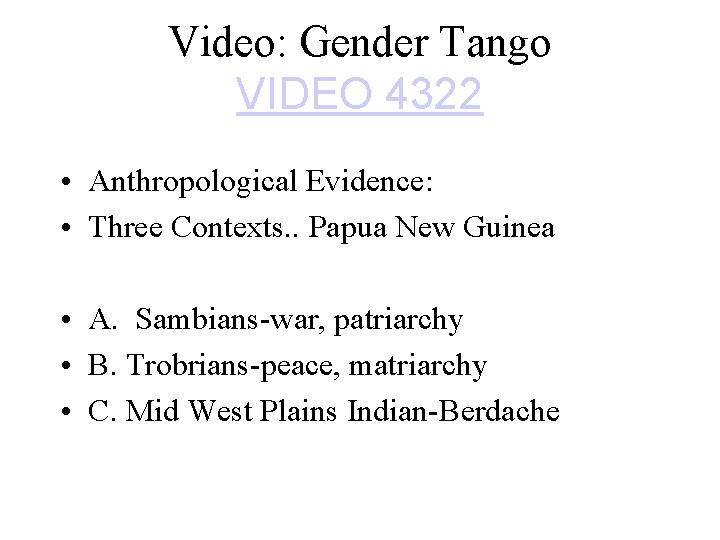 Video: Gender Tango VIDEO 4322 • Anthropological Evidence: • Three Contexts. . Papua New Video: Gender Tango VIDEO 4322 • Anthropological Evidence: • Three Contexts. . Papua New