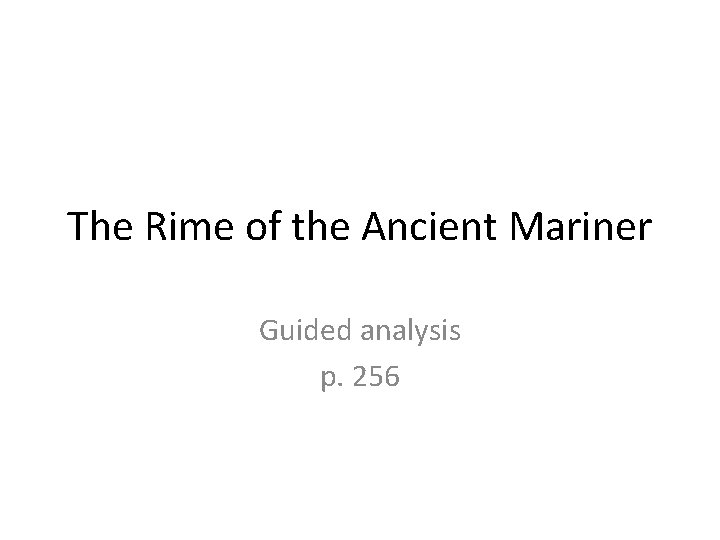The Rime of the Ancient Mariner Guided analysis p. 256 