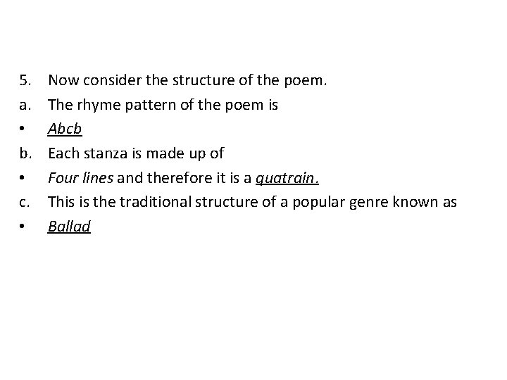 5. a. • b. • c. • Now consider the structure of the poem.