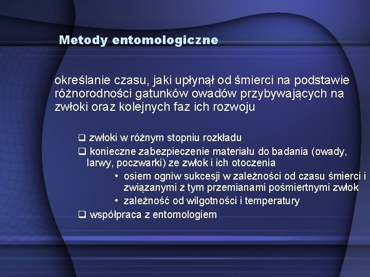 Metody entomologiczne określanie czasu, jaki upłynął od śmierci na podstawie różnorodności gatunków owadów przybywających